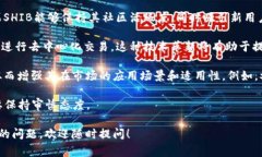 要将SHIB（Shiba Inu）代币转移到TP Wallet，您需要遵